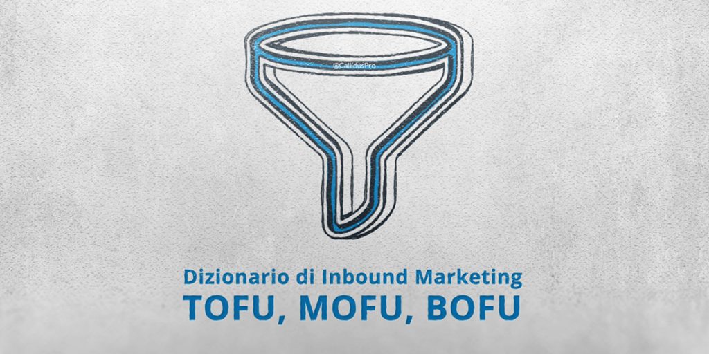 Che cosa è il TOFU, MOFU, BOFU? Dizionario di Inbound ...